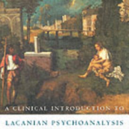A Clinical Introduction to Lacanian