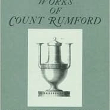 The Collected Works of Count Rumford: Volume V: Public Institutions