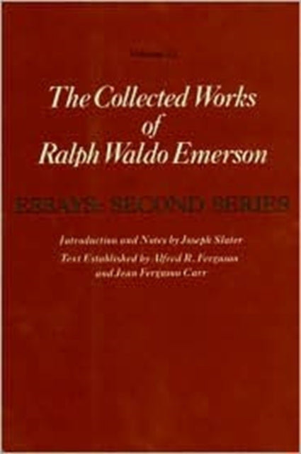 Collected Works of Ralph Waldo Emerson: Volume III: Essays: Second Series