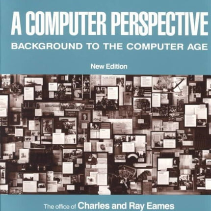 A Computer Perspective: Background to the Computer Age, New Edition