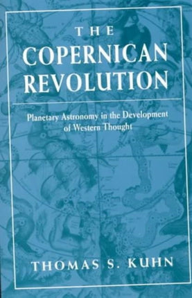 The Copernican Revolution: Planetary Astronomy in the Development of Western Thought