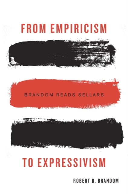 From Empiricism to Expressivism  Brandom Reads