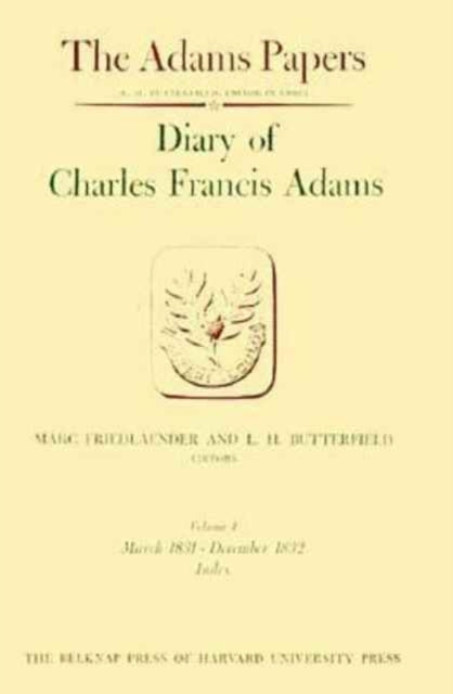 Diary of Charles Francis Adams: Volume 4