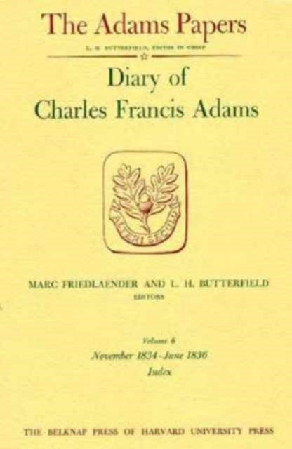 Diary of Charles Francis Adams: Volume 6