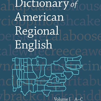 Dictionary of American Regional English: Volume I