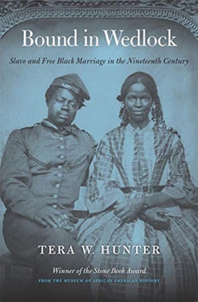 Bound in Wedlock  Slave and Free Black Marriage