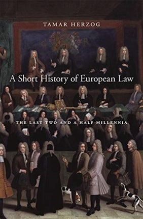 A Short History of European Law: The Last Two and a Half Millennia