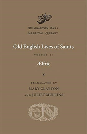 Old English Lives of Saints: Volume II