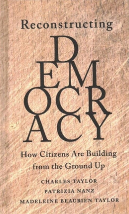 Reconstructing Democracy: How Citizens Are Building from the Ground Up