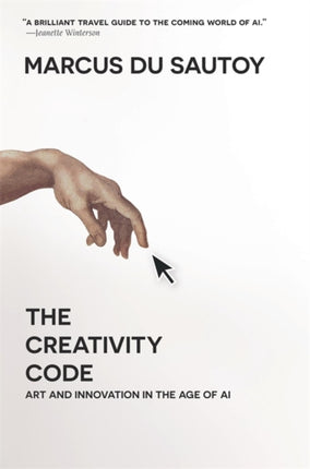 The Creativity Code: Art and Innovation in the Age of AI