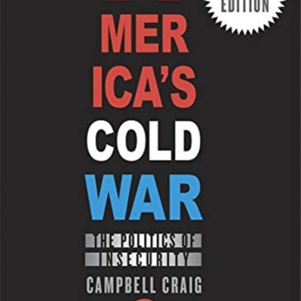 America’s Cold War: The Politics of Insecurity, Second Edition