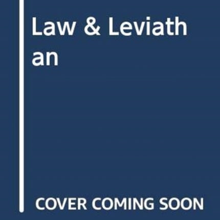 Law and Leviathan: Redeeming the Administrative State