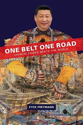 One Belt One Road: Chinese Power Meets the World