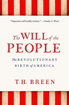 The Will of the People: The Revolutionary Birth of America