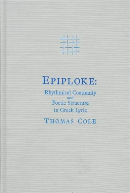 Epiploke: Rhythmical Continuity and Poetic Structure in Greek Lyric