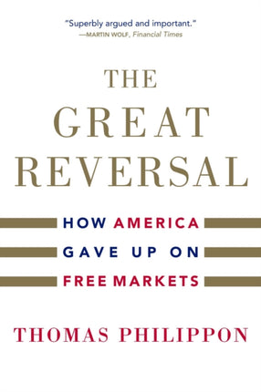 The Great Reversal: How America Gave Up on Free Markets