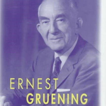 Ernest Gruening and the American Dissenting Tradition