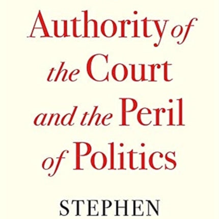 The Authority of the Court and the Peril of Politics