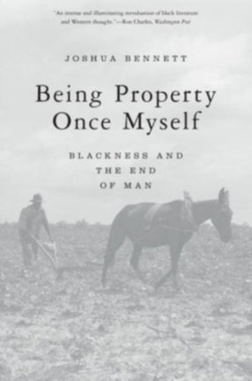 Being Property Once Myself: Blackness and the End of Man