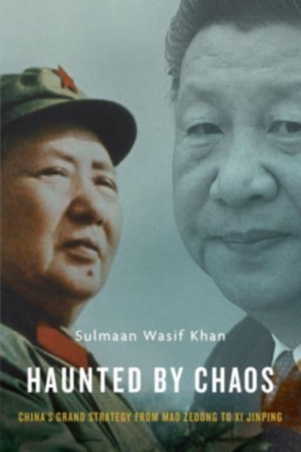 Haunted by Chaos: China’s Grand Strategy from Mao Zedong to Xi Jinping, With a New Afterword