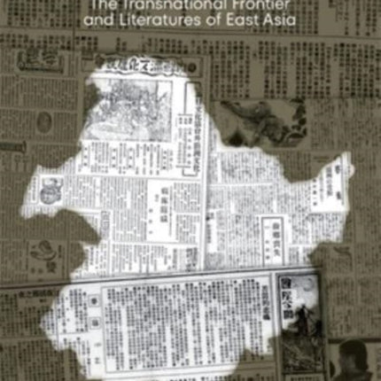 Territorializing Manchuria: The Transnational Frontier and Literatures of East Asia