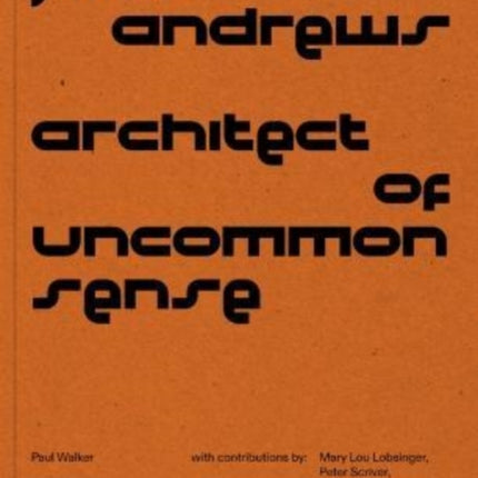 John Andrews: Architect of Uncommon Sense