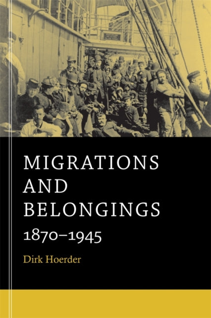 Migrations and Belongings: 1870–1945