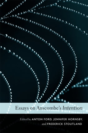 Essays on Anscombes Intention
