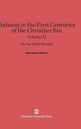 Judaism in the First Centuries of the Christian Era The Age of the Tannaim Volume II