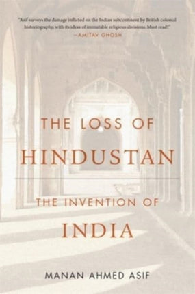 The Loss of Hindustan: The Invention of India