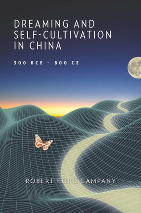 Dreaming and SelfCultivation in China 300 BCE800