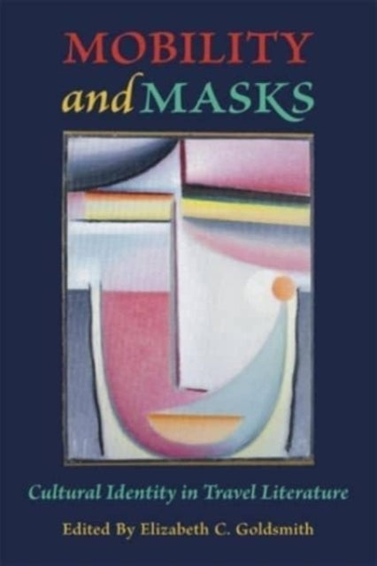 Mobility and Masks  Cultural Identity in Travel Literature