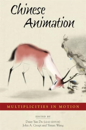 Chinese Animation  Multiplicities in Motion