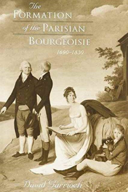 The Formation of the Parisian Bourgeoisie 16901830