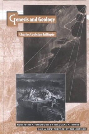 Genesis and Geology: A Study of the Relations of Scientific Thought, Natural Theology, and Social Opinion in Great Britain, 1790–1850, With a Foreword by Nicolaas A. Rupke and a New Preface by the Author