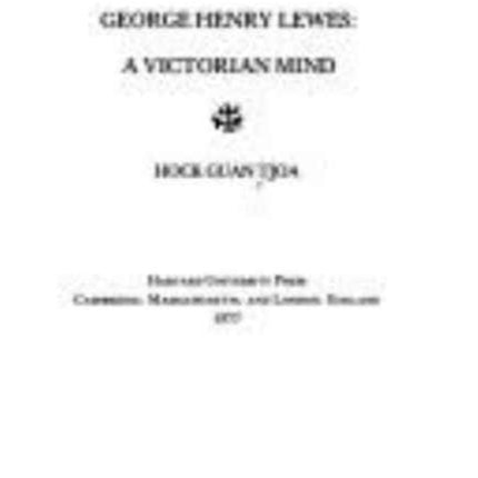 George Henry Lewes: A Victorian Mind