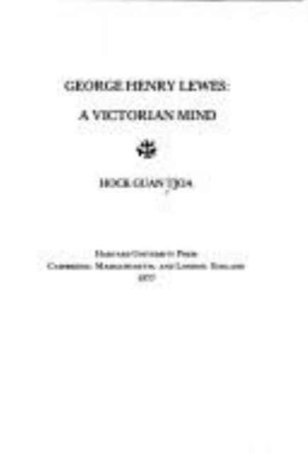 George Henry Lewes: A Victorian Mind