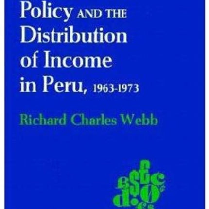 Government Policy and the Distribution of Income in Peru 19631973