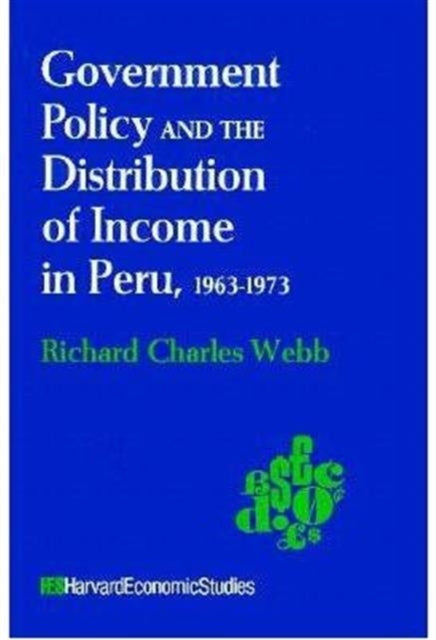 Government Policy and the Distribution of Income in Peru 19631973