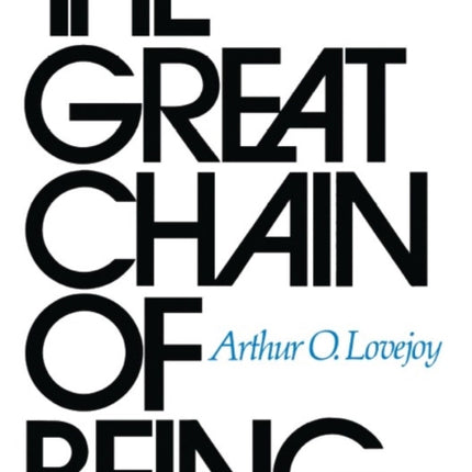 The Great Chain of Being: A Study of the History of an Idea