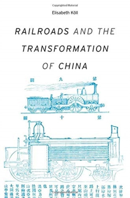 Railroads and the Transformation of China