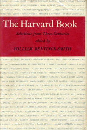 The Harvard Book: Selections from Three Centuries, Revised Edition