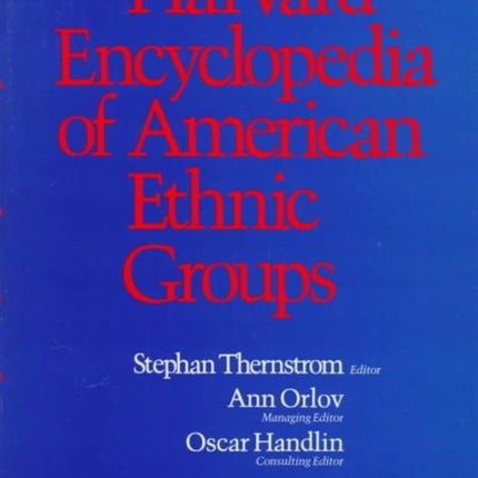 Harvard Encyclopedia of American Ethnic Groups