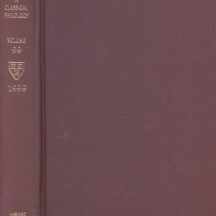 Harvard Studies in Classical Philology, Volume 99