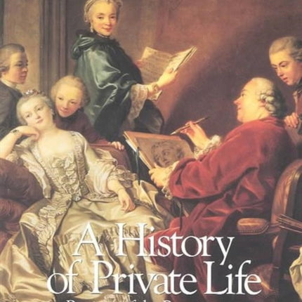 A History of Private Life: Volume III: Passions of the Renaissance