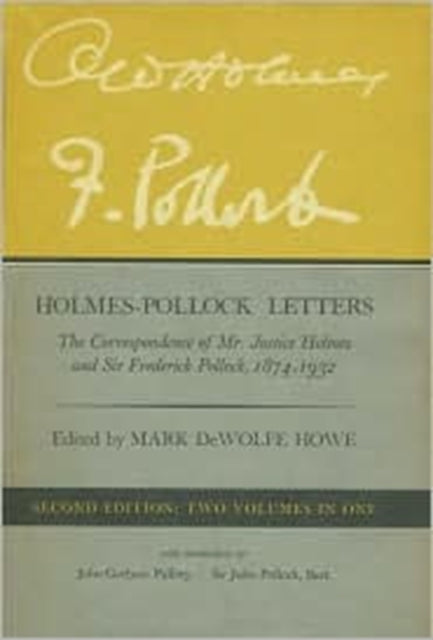 Holmes–Pollock Letters: The Correspondence of Mr Justice Holmes and Sir Frederick Pollock, 1874–1932, Two Volumes in One, Second Edition