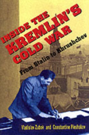 Inside the Kremlin’s Cold War: From Stalin to Khrushchev