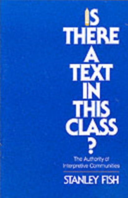 Is There a Text in This Class?: The Authority of Interpretive Communities