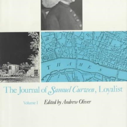 The Journal of Samuel Curwen, Loyalist: Volumes 1 & 2