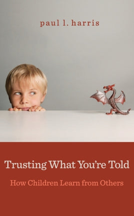 Trusting What Youre Told  How Children Learn from Others